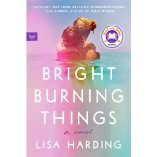 Bright Burning Things