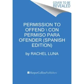 Permission to Offend \ Permiso para ofender (Spanish edition)