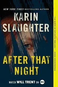 After That Night: A Will Trent Thriller