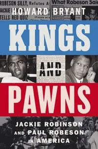 Kings and Pawns: Jackie Robinson and Paul Robeson in America