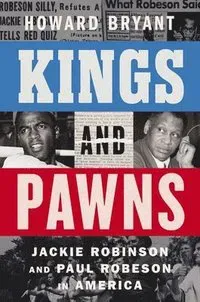 Kings and Pawns: Jackie Robinson and Paul Robeson in America