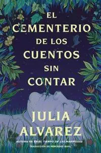 Cemetery of Untold Stories \ El Cementerio de Los Cuentos Sin Contar (Sp. Ed.)