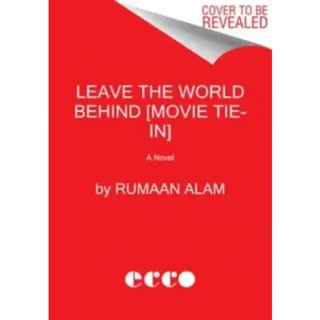 Leave the World Behind [Movie Tie-In]