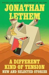 A Different Kind of Tension: New and Selected Stories