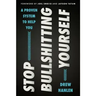 Stop Bullshitting Yourself