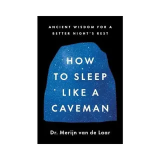 How to Sleep Like a Caveman