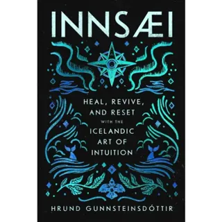 InnSaei: Heal, Revive and Reset with the Icelandic Art of Intuition
