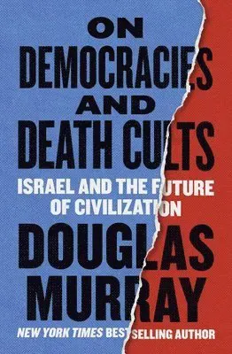 On Democracies and Death Cults: Israel and the Future of Civilization