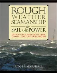 Rough Weather Seamanship for Sail and Power
