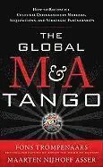 The Global M&A Tango: How to Reconcile Cultural Differences in Mergers, Acquisitions, and Strategic Partnerships