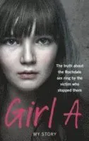 Girl a - the truth about the rochdale sex ring by the victim who stopped th