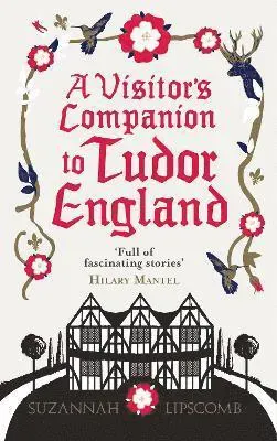 Visitors companion to tudor england