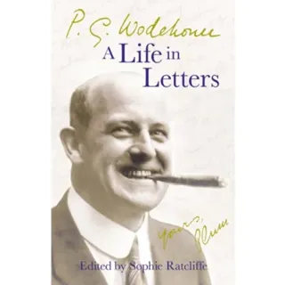 P.G. Wodehouse: A Life in Letters