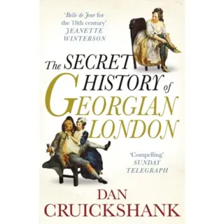 The Secret History of Georgian London