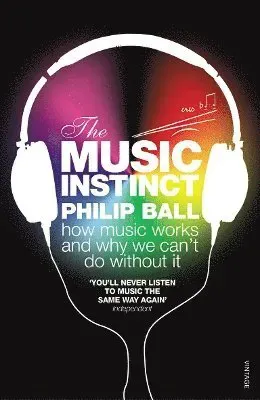 Music instinct - how music works and why we cant do without it