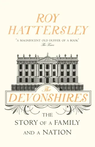 Devonshires - the story of a family and a nation