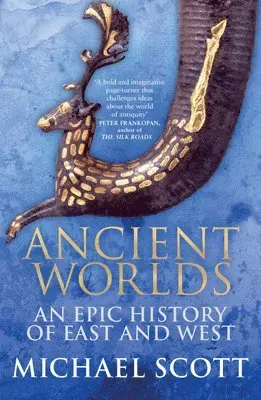 Ancient worlds - an epic history of east and west