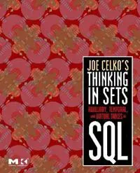 Joe Celko's Thinking in Sets: Auxiliary, Temporal, and Virtual Tables in SQL