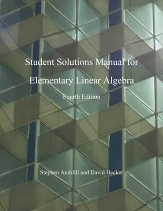 Elementary Linear Algebra, Students Solutions Manual