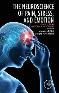 Neuroscience of Pain, Stress, and Emotion