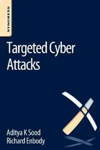 Targeted Cyber Attacks