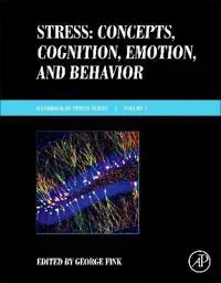 Stress: Concepts, Cognition, Emotion, and Behavior