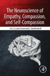 The Neuroscience of Empathy, Compassion, and Self-Compassion