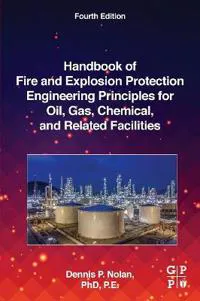 Handbook of Fire and Explosion Protection Engineering Principles for Oil, Gas, Chemical, and Related Facilities