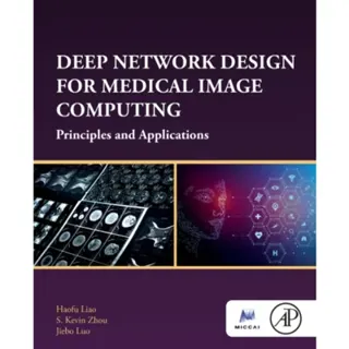 Deep Network Design for Medical Image Computing