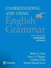Azar-Hagen Grammar - (AE) - 5th Edition - Workbook B - Understanding and Using English Grammar