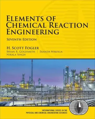 Elements of Chemical Reaction Engineering