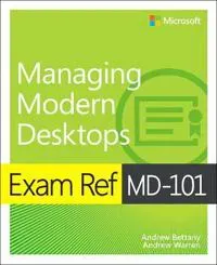 Exam Ref MD-101 Managing Modern Desktops