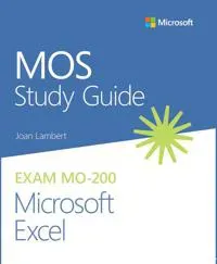 MOS Study Guide for Microsoft Excel Exam MO-200