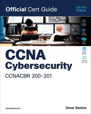 Cisco Cybersecurity Operations Fundamentals CBROPS 200-201 Official Cert Guide