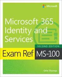 Exam Ref Ms-100 Microsoft 365 Identity and Services