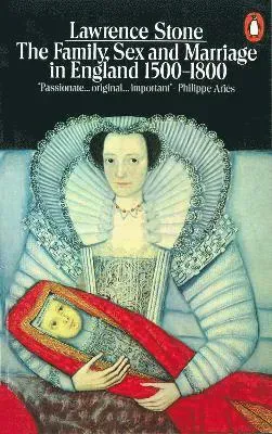 Family, Sex and Marriage in England 1500-1800