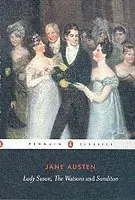 Lady Susan, The Watsons, Sanditon