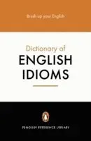 The Penguin Dictionary of English Idioms