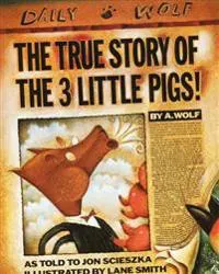 The True Story of the 3 Little Pigs