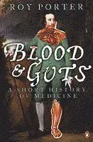 Blood and guts - a short history of medicine