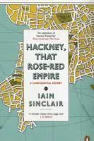 HACKNEY, THAT ROSE-RED EMPIRE