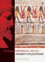 The Penguin Historical Atlas of Ancient Civilizations