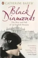 Black diamonds - the rise and fall of an english dynasty