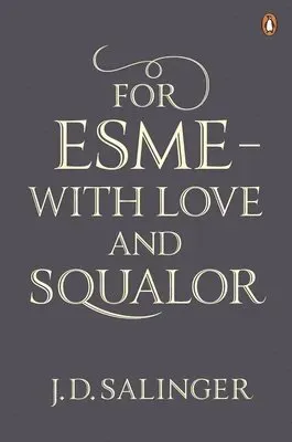 For Esmé - with Love and Squalor