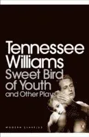 Sweet Bird of Youth and Other Plays