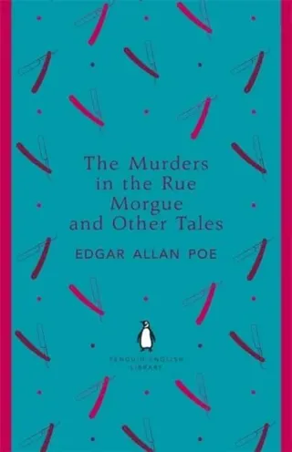 Murders in the Rue Morgue and Other Tales