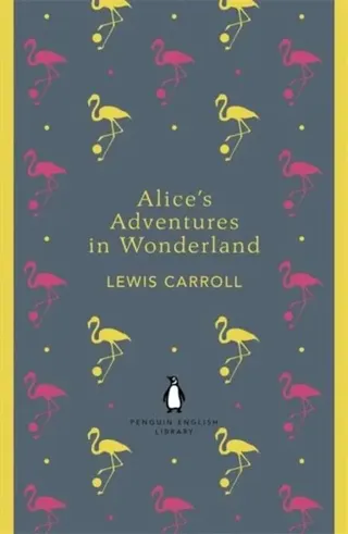 Alice's Adventures in Wonderland and Through the Looking Glass