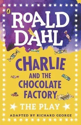Charlie and the chocolate factory - the play