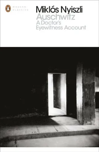 Auschwitz: A Doctor's Eyewitness Account