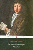 The Diary of Samuel Pepys: A Selection